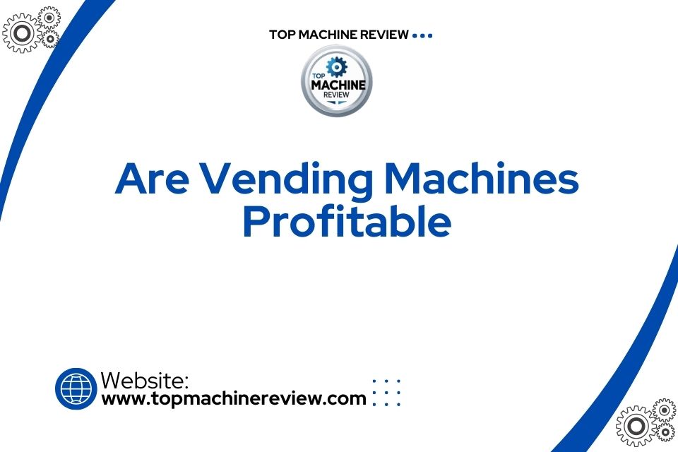 Are Vending Machines Profitable