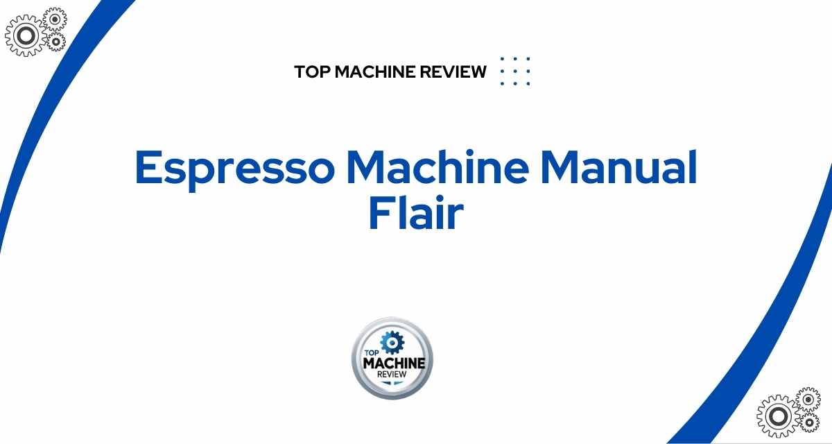Espresso Machine Manual Flair