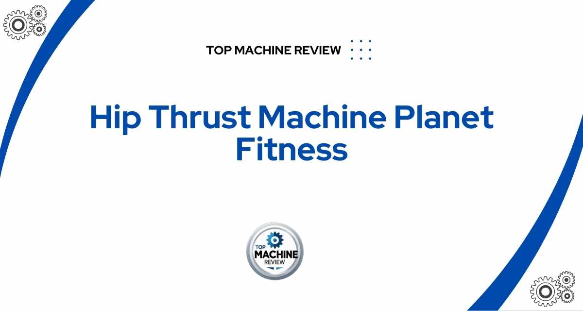 Hip Thrust Machine Planet Fitness