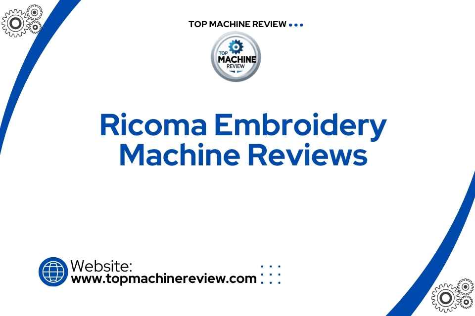 Ricoma Embroidery Machine Reviews