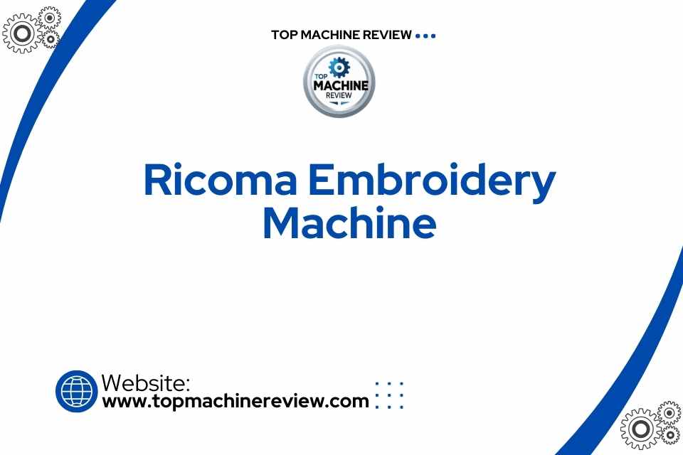 Ricoma Embroidery Machine