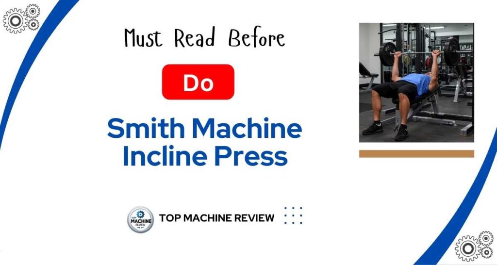 Smith machine incline press