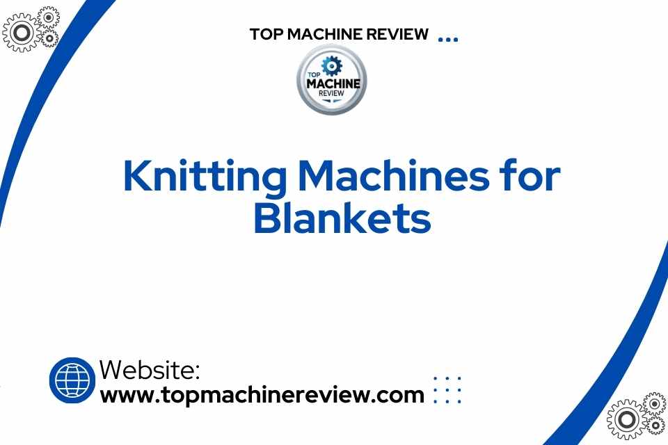knitting machines for blankets