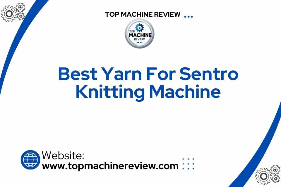 Best Yarn For Sentro Knitting Machine