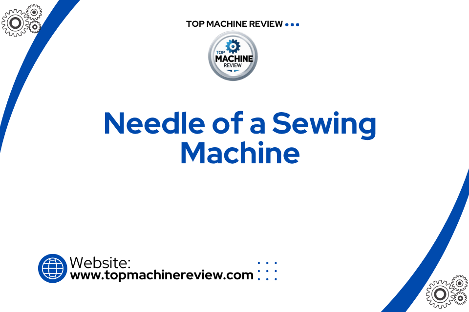 Needle of a Sewing Machine