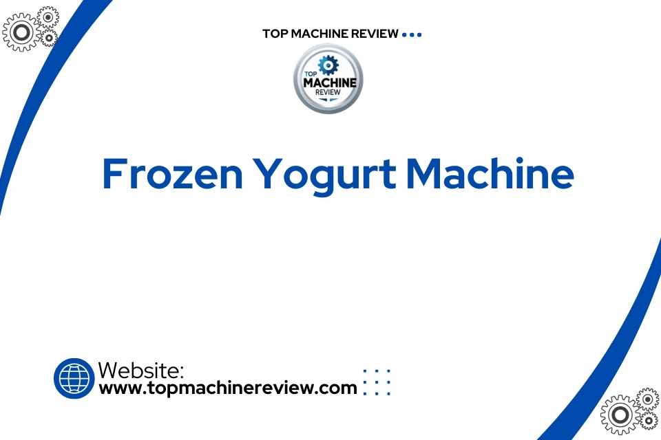 Frozen Yogurt Machine