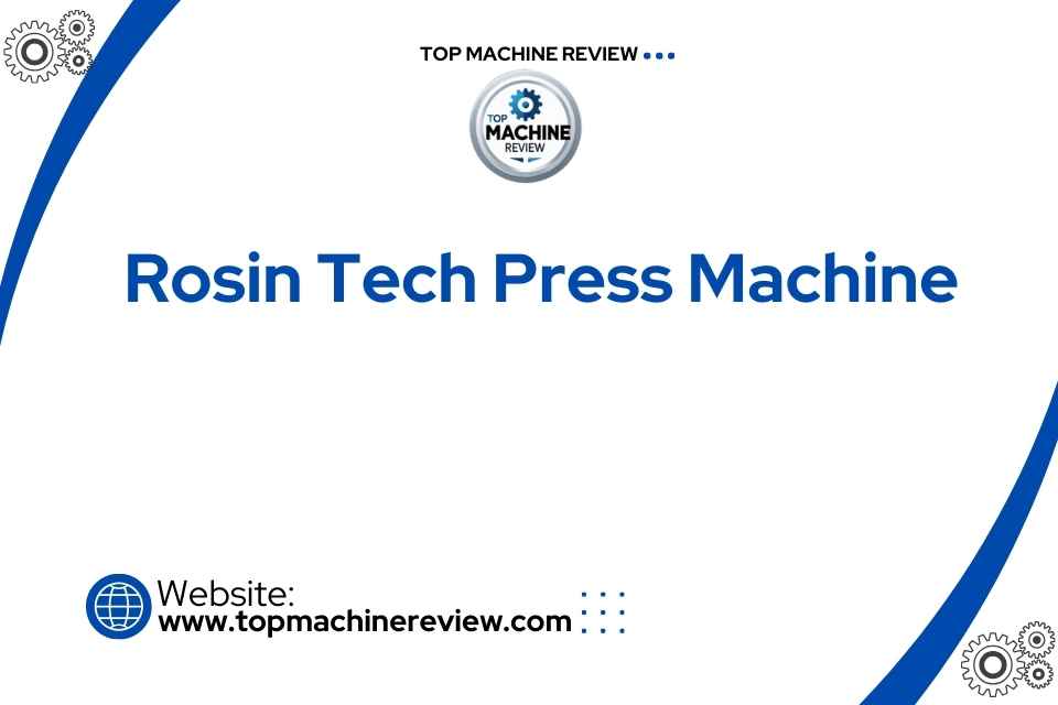 Rosin Tech Press Machine